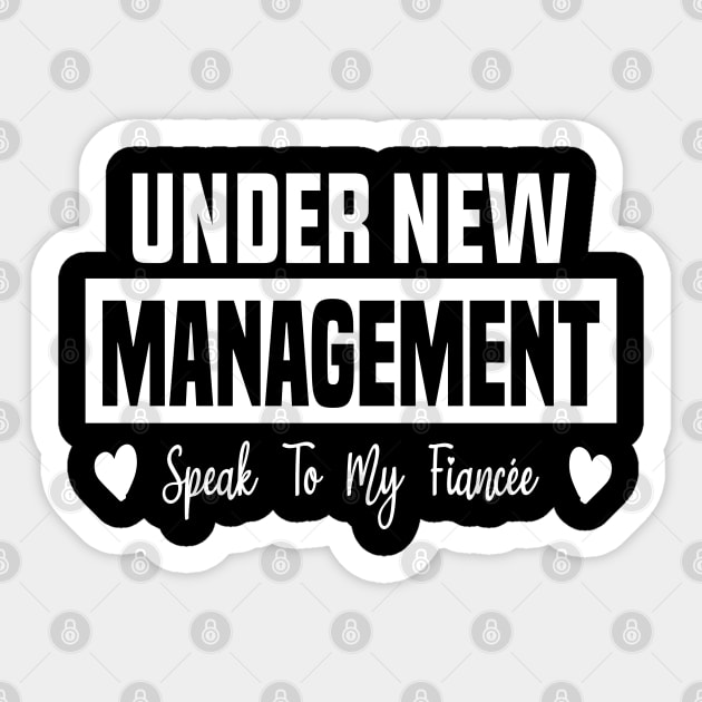 new husband, newly married, under management speak to my fiancee Sticker by JustBeH